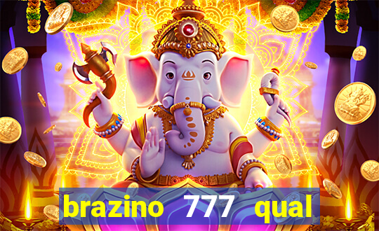 brazino 777 qual melhor jogo